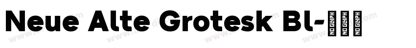 Neue Alte Grotesk Bl字体转换